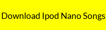 Download Ipod Nano Songs